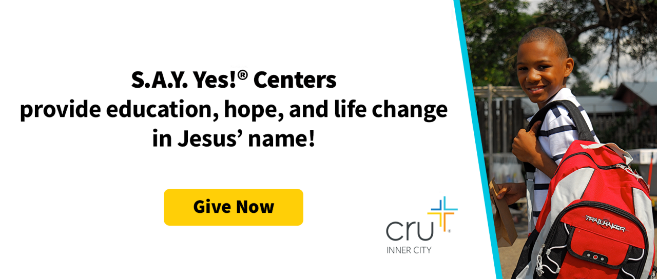 S.A.Y. Yes! Centers provide education, hope, and life change in Jesus' name!